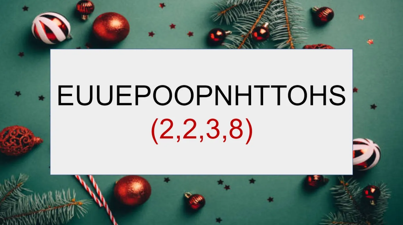 Puzzle slide from Elf Escape Challenge: the letters EUUEPOOPNHTTOHS with the word lengths 2, 2, 3, 8