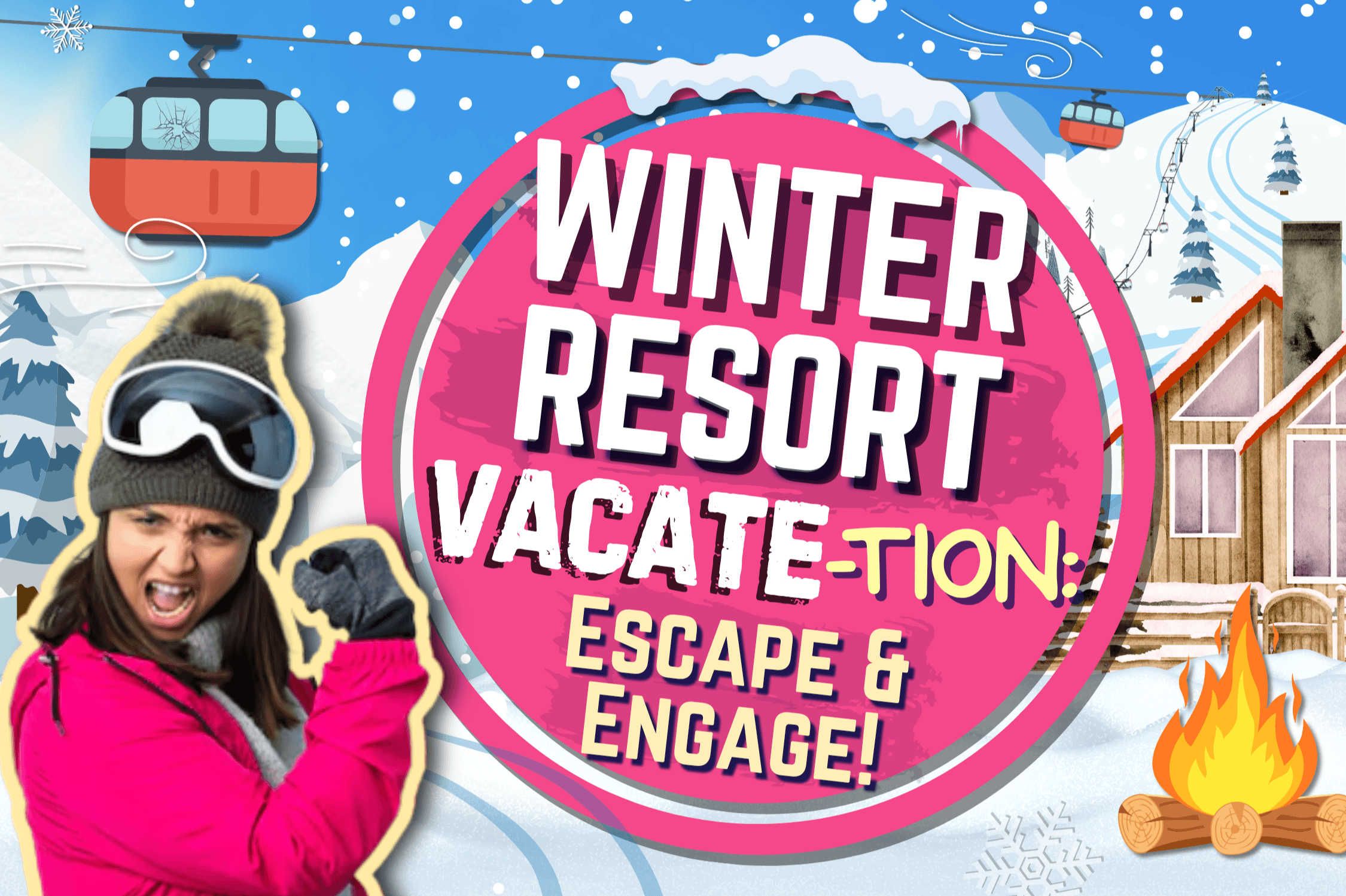 Winter Resort Vacate-tion!