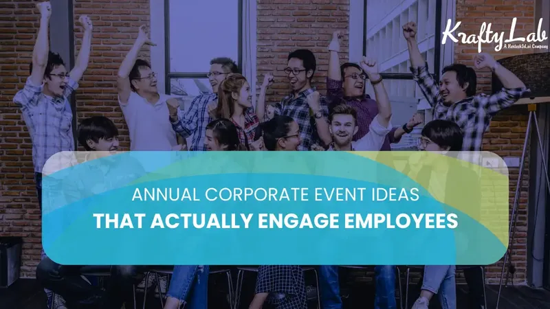 Annual Corporate Event Ideas That Actually Engage Employees