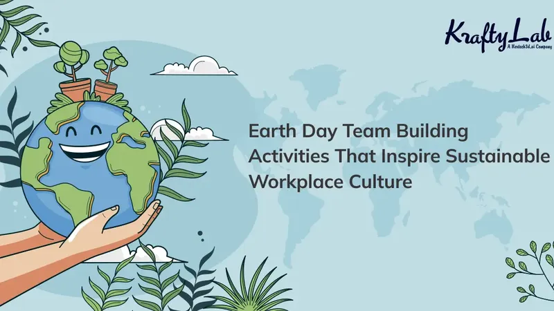 Earth Day Team Building Activities for Corporate Teams